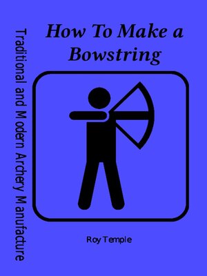 cover image of How to Make a Bowstring